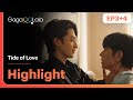 You Need A Proper Lesson On What 0 Socializing Means In Tide Of Love EP3 4 On GagaOOLala