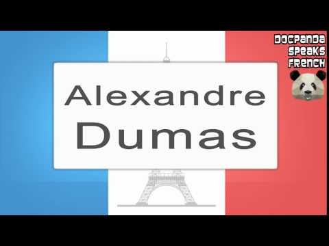 Alexandre Dumas - How To Pronounce - French Native Speaker