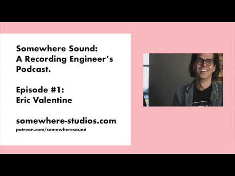 Somewhere Sound #1: Eric Valentine Interview (Queens of the Stone Age, Slash, Good Charlotte)