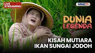 Download lagu 🔴KISAH MUTIARA IKAN SUNGAI JODOH | LIVE DUNIA LEGENDA | 9 JULI 2026 mp3