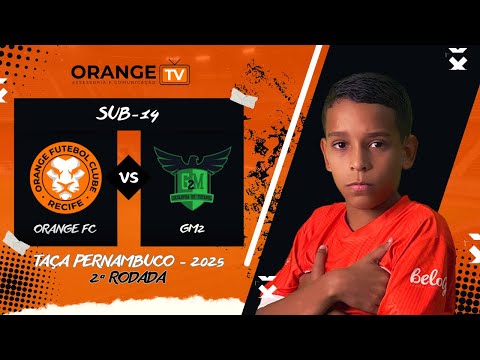AO VIVO E COM IMAGENS: ORANGE VS. GM2 | TAÇA PERNAMBUCO | SUB 14 | TEMPORADA 2025