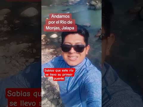 El día de hoy andamos por el Río de Monjas, Jalapa