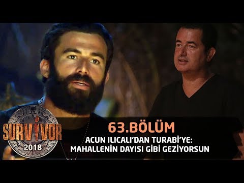 Acun Ilıcalı'dan Turabi'ye: Mahallenin dayısı gibi geziyorsun | 63. Bölüm | Survivor 2018