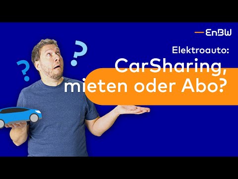 Carsharing, Miete oder Abo - Der E-Auto Vergleich 🚗⚡ | EnBW E-Wissen