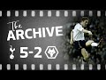 THE ARCHIVE | SPURS 5-2 WOLVES | Robbie Keane hat-trick and Stephane Dalmat thunderbolt!