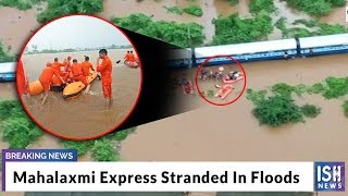 Mahalaxmi Express Stranded In Floods