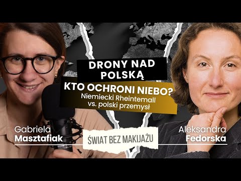 ŚWIAT BEZ MAKIJAŻU #41: Drony nad Polską. Czy niemiecki przemysł pokona polskie systemy obronne?