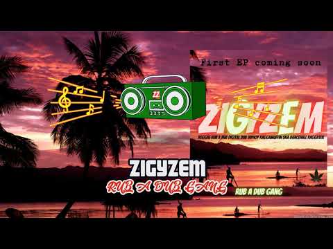 Zigyzem - Rub a Dub Gang [Reggae]