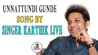 Unnattundi Gunde Song By Singer Karthik Live | Karthik Exclusive Interview | Vanitha TV