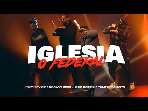 REIMI MUSIC - IGLESIA O FEDERAL (VIDEO OFICIAL) FT TEMPERAMENTO, BRAYAN BOOZ, BIGG DADDIE.