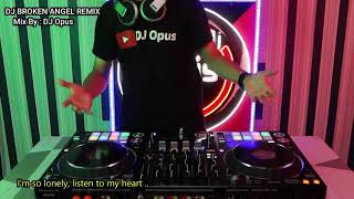 Download lagu DJ BROKEN ANGEL MIX BY : DJ OPUS  mp3