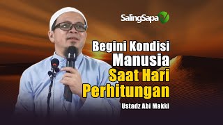 Download lagu Begini Kondisi Manusia Saat Hari Perhitungan | Ustadz Abi Makki mp3