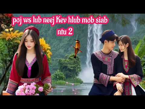 poj ws lub neej Kev hlub mob siab part 2