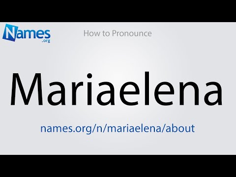 How to Pronounce Mariaelena