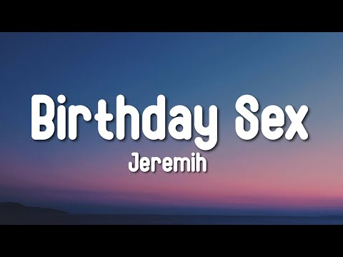 Jeremih - Birthday Sex (Lyrics)