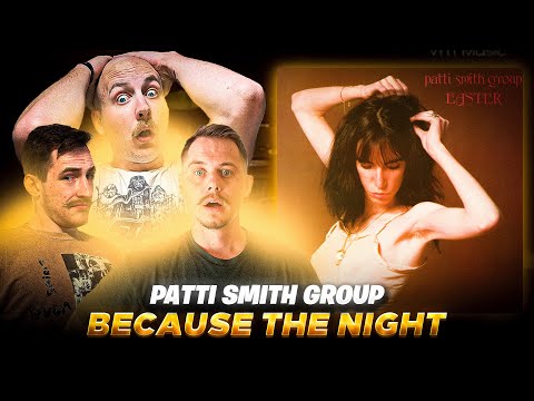 Patti Smith Group - Because the Night *REACTION*
