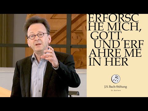 Bach erklärt: Workshop zur Kantate BWV 136 "Erforsche mich, Gott" (J.S. Bach-Stiftung)