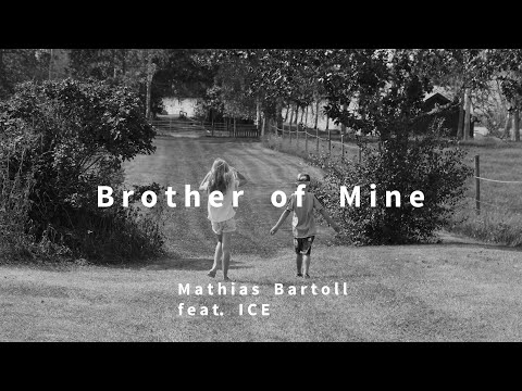 Mathias Bartoll (feat. Ice) - Brother of Mine