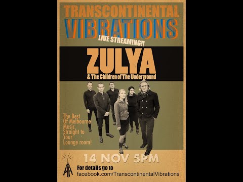 Transcontinental Vibrations: ZULYA and The Children of the Underground Live Stream FULL performance