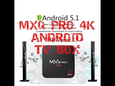 MXQ Pro 4K Android TV Box Review