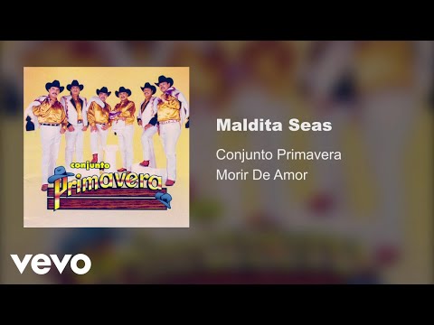 Conjunto Primavera - Maldita Seas (Audio)