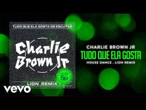 Charlie Brown Jr., Lion - Tudo Que Ela Gosta De Escutar (Lion Remix)