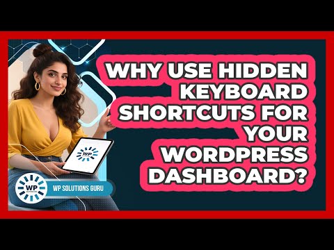 Why Use Hidden Keyboard Shortcuts For Your WordPress Dashboard? - WP Solutions Guru