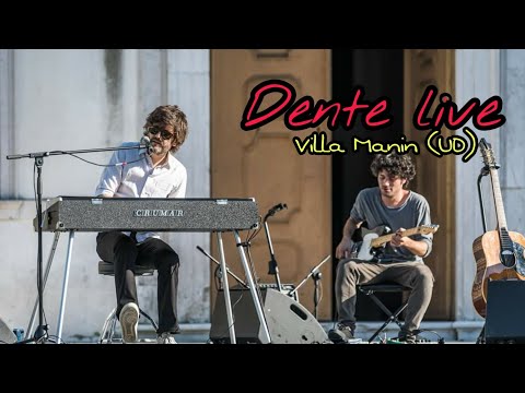 Dente live Villa Manin ( UD )