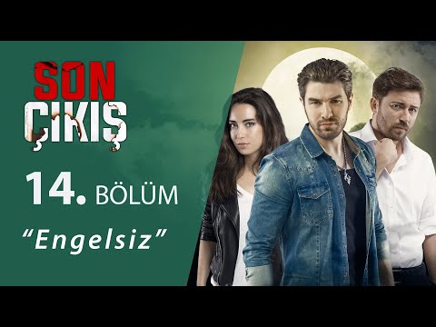 Son Çıkış Engelsiz 14.Bölüm