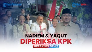 BREAKING NEWS: Nadiem Makarim dan Yaqut Cholil Diperiksa KPK soal Kasus Korupsi di Kementerian