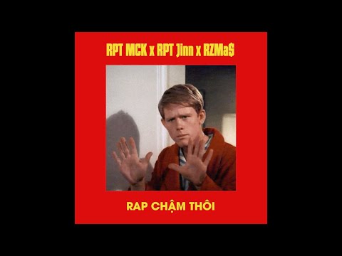 Rap Chậm Thôi (#HNDCMM) - RPT MCK x RPT Orijinn ft. RZ Ma$ (Official Lyric Video)