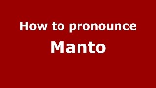 How to pronounce Manto