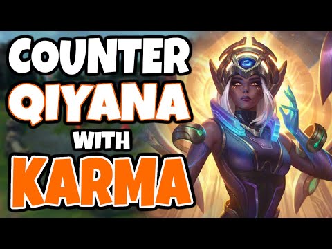 Tired of Qiyana crushing you? Counter her with KARMA MID | 11.17 - League of Legends