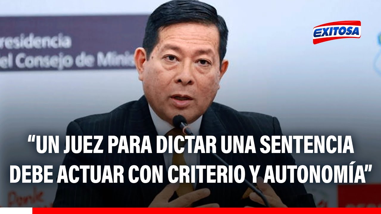 🔴🔵 Premier Arana: "Un juez para dictar una sentencia debe actuar con criterio y autonomía"