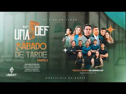 40º UMADEF TARDE PARTE 02 - 27/06/2026 Congresso de Jovens em Montividiu do Norte Campo de Formoso