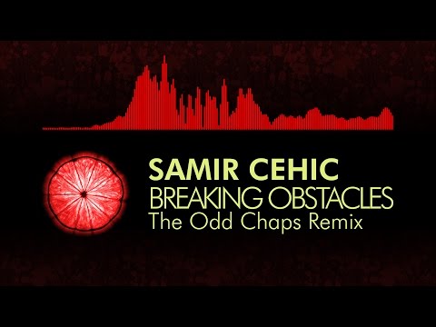 [Dancefloor Drum & Bass] Samir Cehic - Breaking Obstacles (The Odd Chaps Remix)