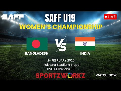 LIVE | Bangladesh vs India | SAFF U-19 Women’s Championship | Pokhara, Nepal