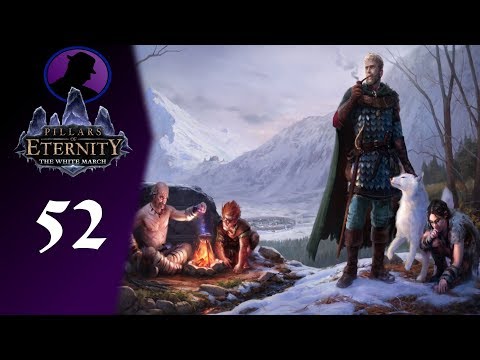 Let's Play Pillars Of Eternity The White March - Part 52 - The Dozens!