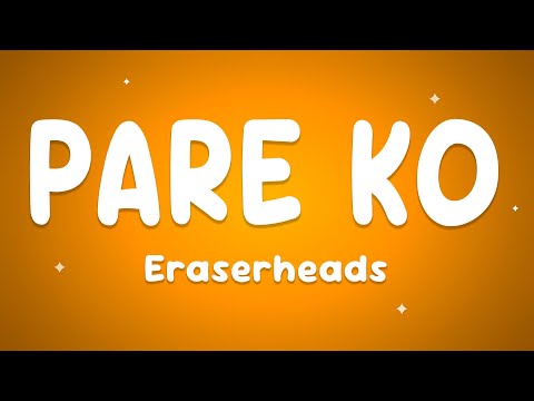 Eraserheads - Pare Ko