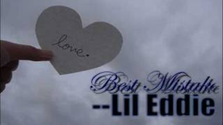 Best Mistake - Lil Eddie *NEEEW 2010.