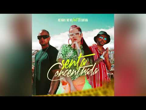 SENTA CONCENTRADA - MC WS - MC MARI - LÉO SANTANA