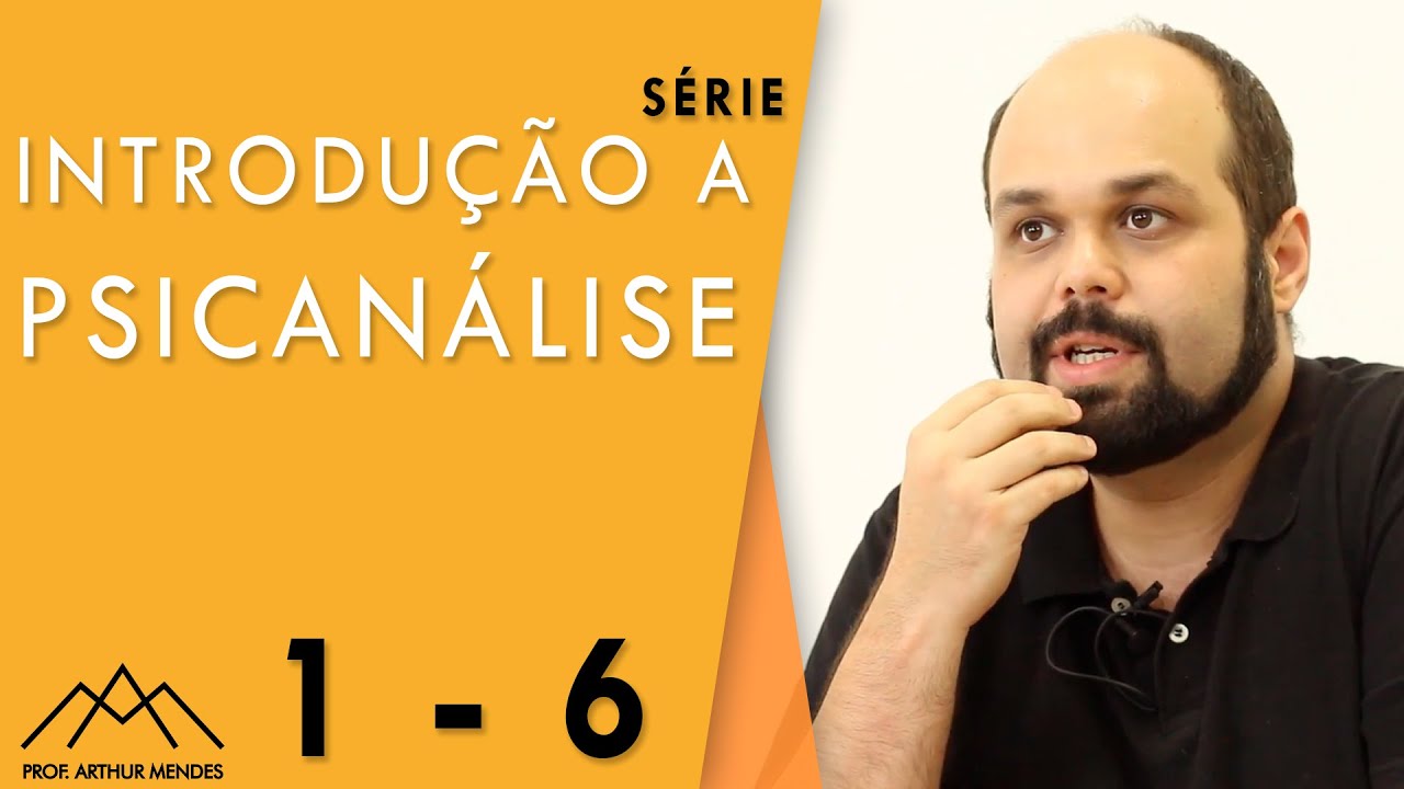 Série Introdução a Psicanálise | Parte 1 - Prof. Arthur Mendes