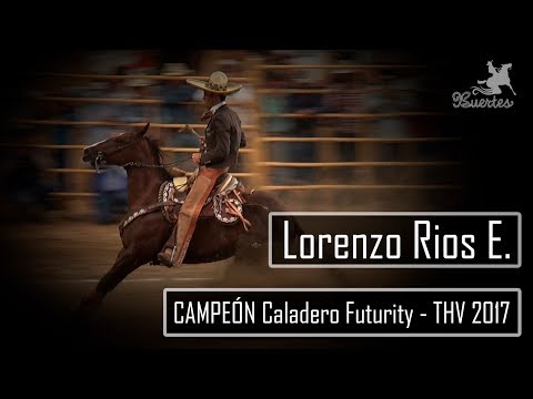 CAMPEON Caladero Futurity - Lorenzo Rios Esquivias - XX Campeonato Millonario THV 2017