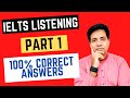 IELTS LISTENING PART 1: 100% CORRECT ANSWERS By Asad Yaqub