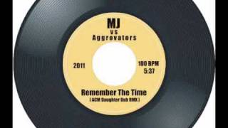 M.J. vs Aggrovators - Remember The Time (ACM Daughter Dub Reggae ReMiX) [Mashup]