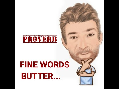 Fine Words Butter No Parsnips - Proverbs (483) Origin - English Tutor Nick P