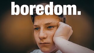 How to Cure Your Boredom
