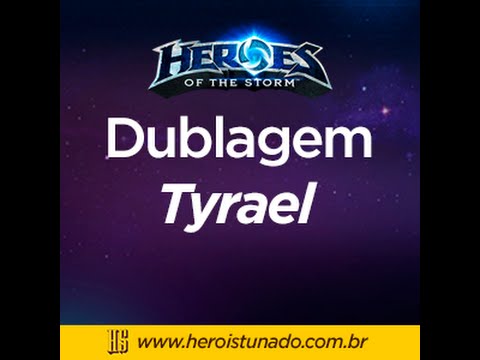 Dublagem Tyrael - Heroes of the Storm - Herói Stunado