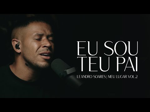 Leandro Soares | Eu Sou Teu Pai [Clipe Oficial]