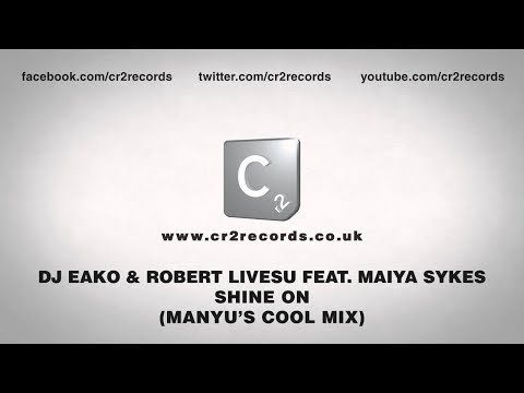 DJ Eako & Robert Livesu Feat. Maiya Sykes - Shine On (Manyu's Cool Mix)